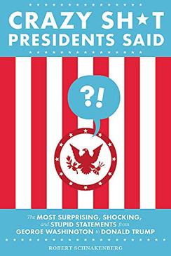 crazy sh*t presidents said (revised), book
