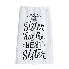 my sister has the best sister dish towel