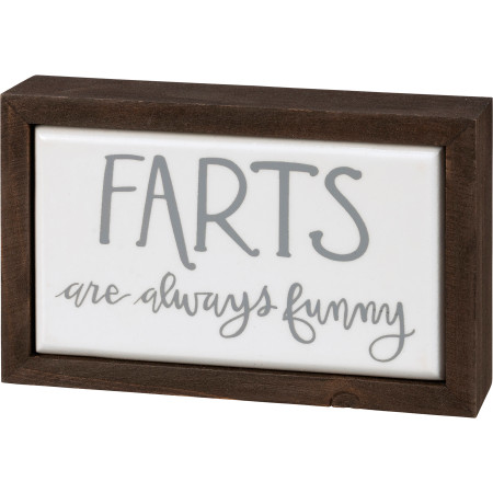 farts are always funny box sign