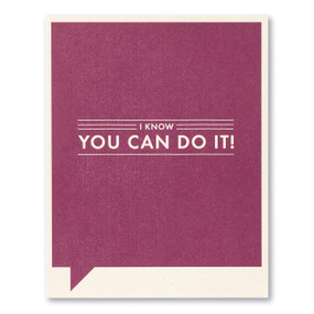 I know you can do it encouragement card