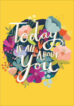today is all about you birthday card