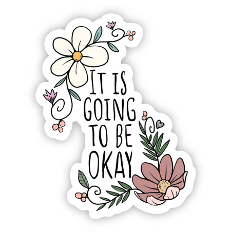 It is going to be ok sticker