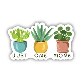 just one more plant sticker