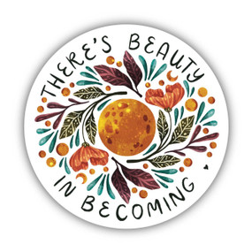 there's beauty in becoming sticker