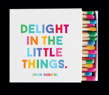delight in the little things matches