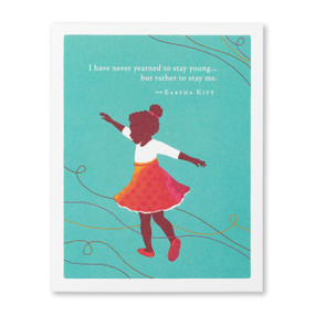 I have never yearned to stay young birthday card