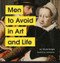 men to avoid in art and life