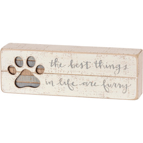 the best things in life are furry sign