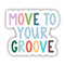 move to your grove sticker