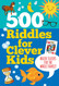 500 riddles for clever kids