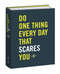 do one thing every day that scares you