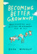 becoming better grown-ups
