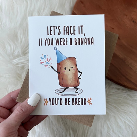 if you were a banana you'd be bread card