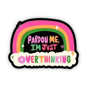 pardon me I'm overthinking sticker