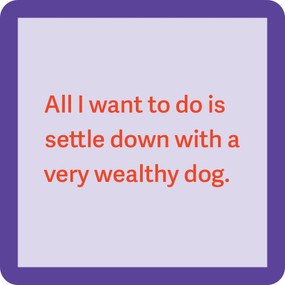 very wealthy dog coaster