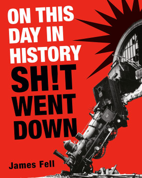 on this day in history sh!t went down