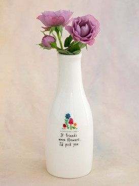 if friends were flowers bud vase