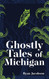 ghostly tales of michigan- 2nd edition