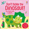 don't tickle the dinosaur!