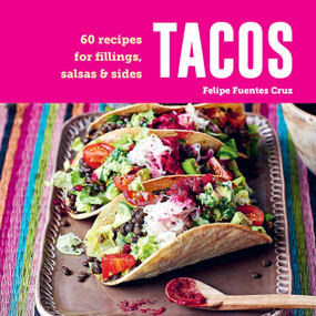 tacos: 60 recipes for fillings salsas & sides