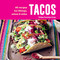 tacos: 60 recipes for fillings salsas & sides
