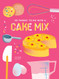 101 things to do with cake mix