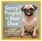 sorry i pooped in your shoe funny letters from dogs book