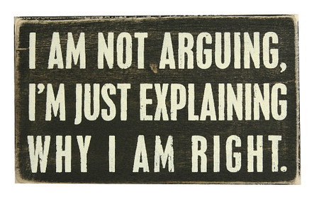 i am not arguing i'm just explaining why i am right cute funny rustic wooden box sign home decor primitives by kathy