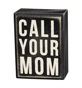 sign,box sign,call your mom,primitives by kathy,mom