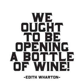 we ought to be opening a bottle of wine | friendship