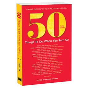 f you are among the more than 50 million North Americans who will turn 50 during the next 10 years, Fifty Things To Do When You Turn Fifty might be the book that enables you to approach the experience with optimism rather than dread.