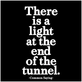 there is a light at the end of the tunnel. -common saying
printed in the usa on recycled paper. 5" square. blank inside.