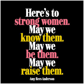 quotation
here's to strong women. may we know them. may we be them. may we raise them. -amy rees anderson
printed in the usa on recycled paper. 5" square. blank inside.