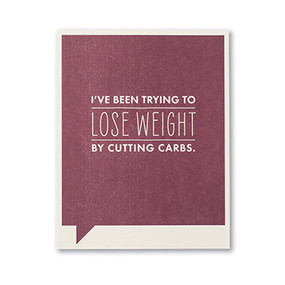 i've been trying to lose weight just for laughs card