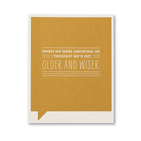 older and wiser birthday card