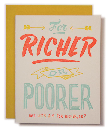 Let's hope for richer with this lighthearted wedding card. Size A2 with a blank interior for your investment advice or wedding congratulations! Comes with a sunny yellow envelope. Trust fund not included. 