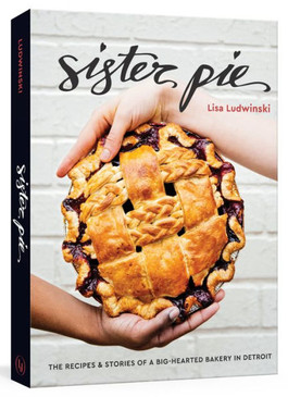 sister pie cookbook from Sister Pie, the boutique bakery, inspirational