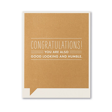 you are good looking & humble congratulations card