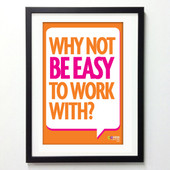 Office Posters - Why Not Be Easy to Work With?