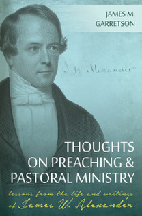 Thoughts on Preaching and Pastoral Ministry: Lessons from the Life and ...