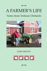 A Farmer's Life: Notes from Terhune Orchards by Gary Mount