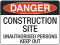 Danger - Construction Site Unauthorised