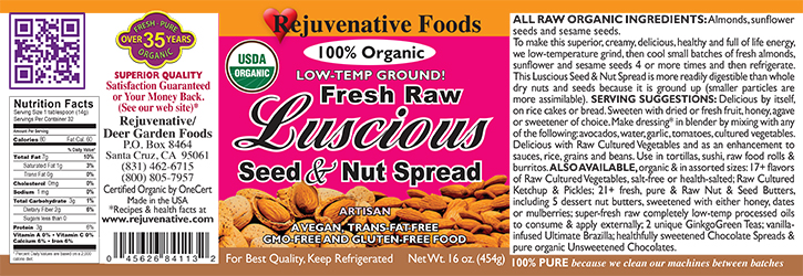 Fresh Raw Rejuvenative Foods Label Organic Luscious Nut and Seed Spread made with almonds, sunflower seeds and sesame seeds,|lowtemp|ground 2 to 3 times