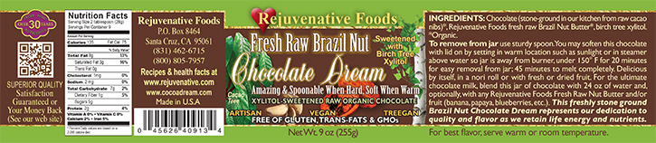 Stone Ground in our kitchen label Organic except Xylitol Sweet like Mexican Pure Fresh Dairy Free Raw Brazil Nut Chocolate Dream Crunchy GMO Free Antioxidants