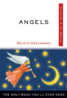 Plain & Simple:  Angels The Only Book You'll Ever Need