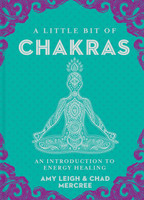 A Little Bit of Chakras: An Introduction to Energy Healing