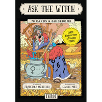 Ask The Witch Tarot: Tarot Wisdom from a Timeless