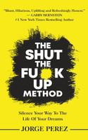 The Shut the Fuck Up Method