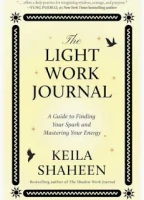 The Light Work Journal - Keila Shaheen