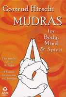Mudras for body, mind and spirit by Gertrud Hirschi